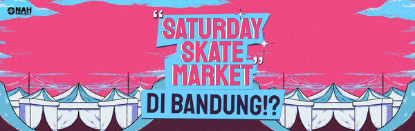 Saturday Skate Market di BANDUNG?!